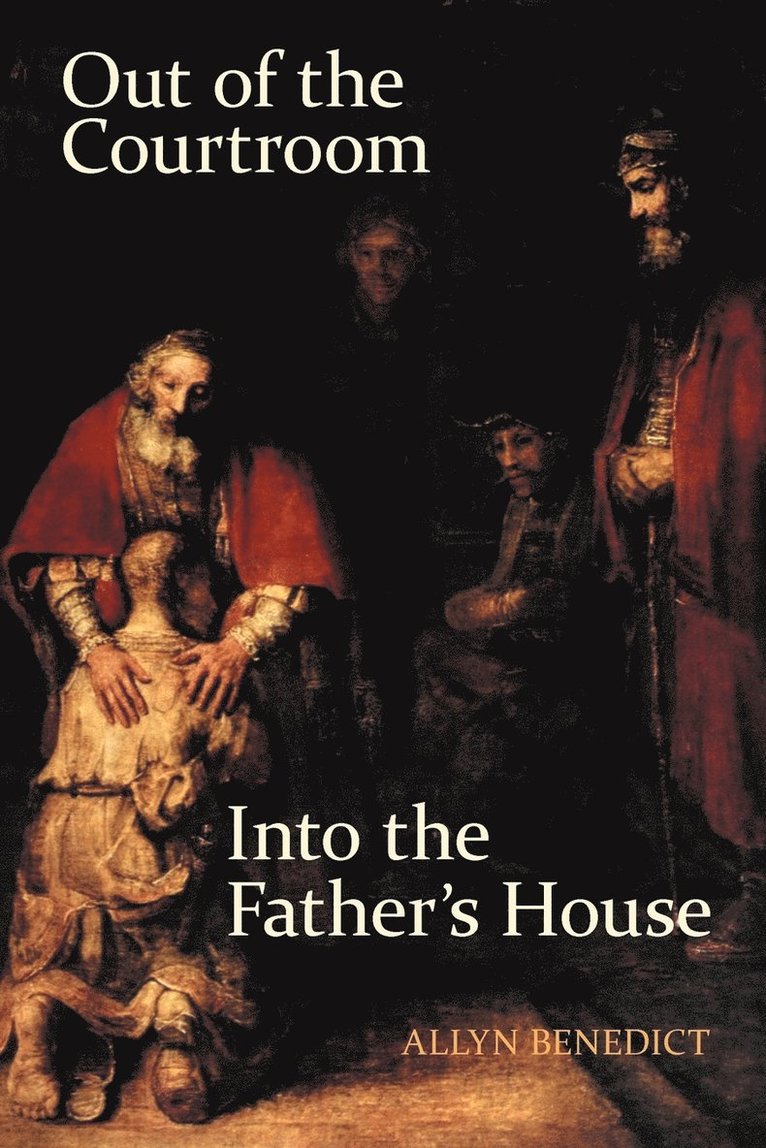 Allyn Benedict - Out of the Courtroom, into the Father's House, Häftad