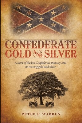 Peter F. Warren - Confederate Gold and Silver, Häftad