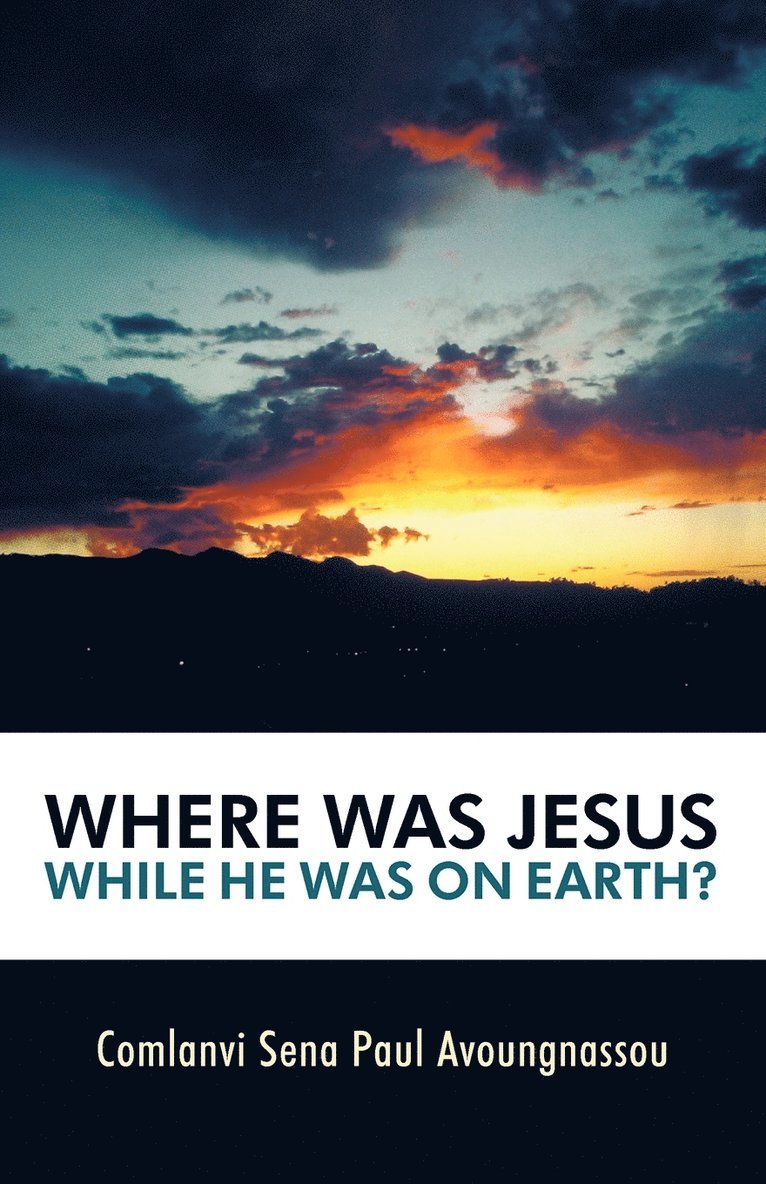 Where Was Jesus While He Was on Earth? 1