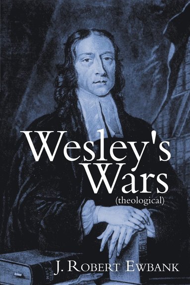 bokomslag Wesley's Wars (theological)