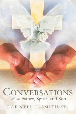 Conversations with the Father, Spirit, and Son 1