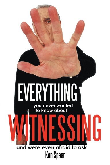 bokomslag Everything You Never Wanted to Know About Witnessing