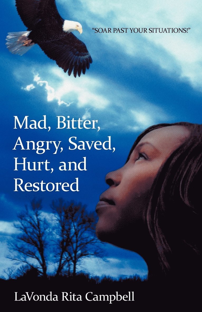 Mad, Bitter, Angry, Saved, Hurt, & Restored 1