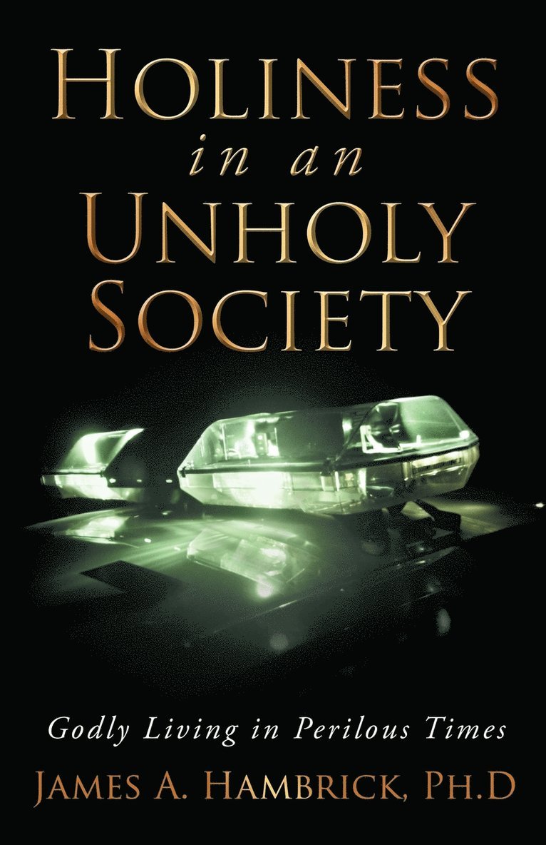 James A. Hambrick Ph.D, James A. Hambrick Ph. D., James A. Hambrick - Holiness in an Unholy Society, Häftad