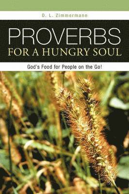 D. L. Zimmermann - Proverbs for a Hungry Soul, Häftad