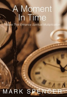 Mark Spencer - Moment In Time, Inbunden