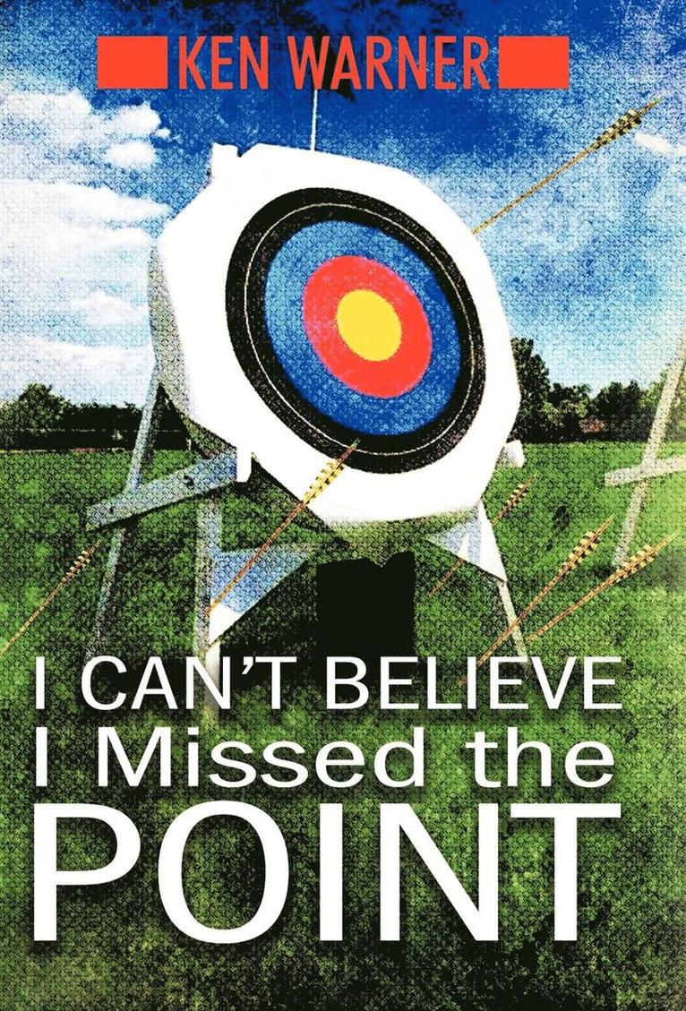 Ken Warner - I Can't Believe I Missed the Point, Inbunden