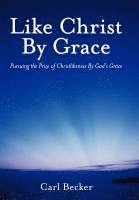 bokomslag Like Christ By Grace
