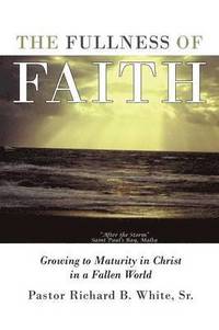 bokomslag The Fullness of Faith