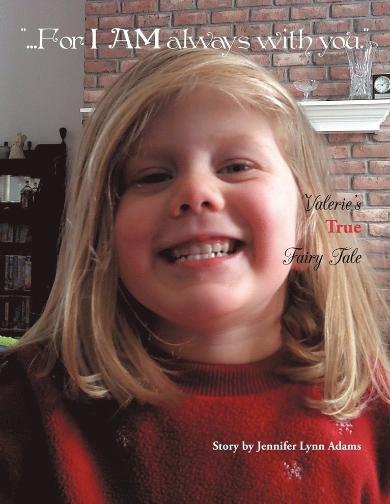 Jennifer Lynn Adams - "...For I AM Always with You.", Häftad