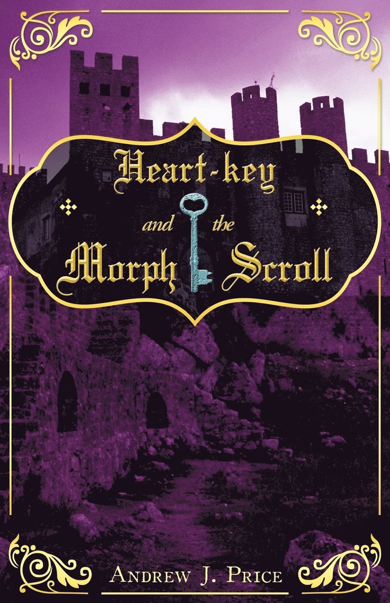 Andrew J. Price - Heart-key and the Morph Scroll, Häftad