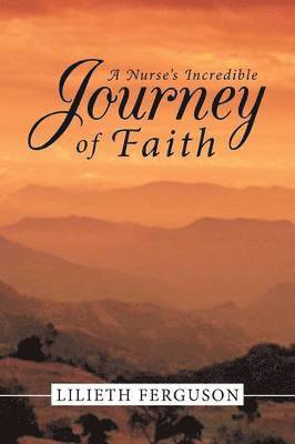 bokomslag Nurse's Incredible Journey of Faith