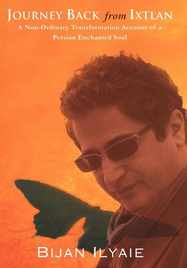 Bijan Ilyaie - Journey Back from Ixtlan, Inbunden