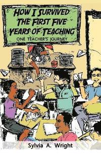 bokomslag How I Survived the First Five Years of Teaching