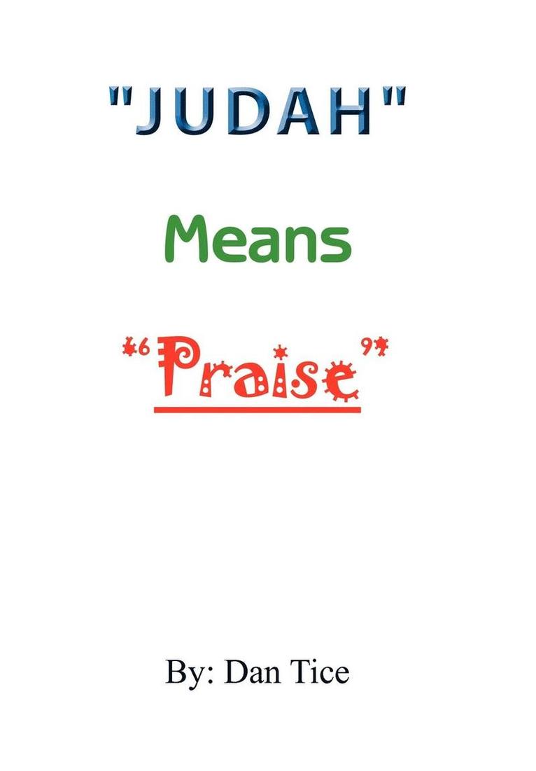 &quot;Judah&quot; Means &quot;Praise&quot; 1