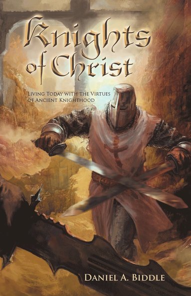 Daniel A. Biddle - Knights of Christ, Häftad