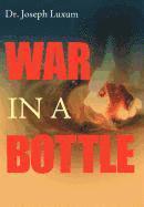 bokomslag War in a Bottle