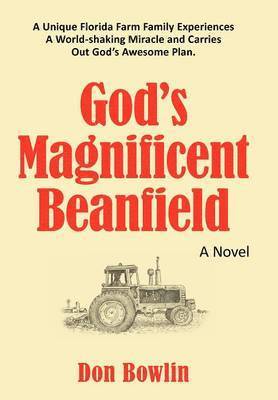 Don Bowlin - God's Magnificent Beanfield, Inbunden