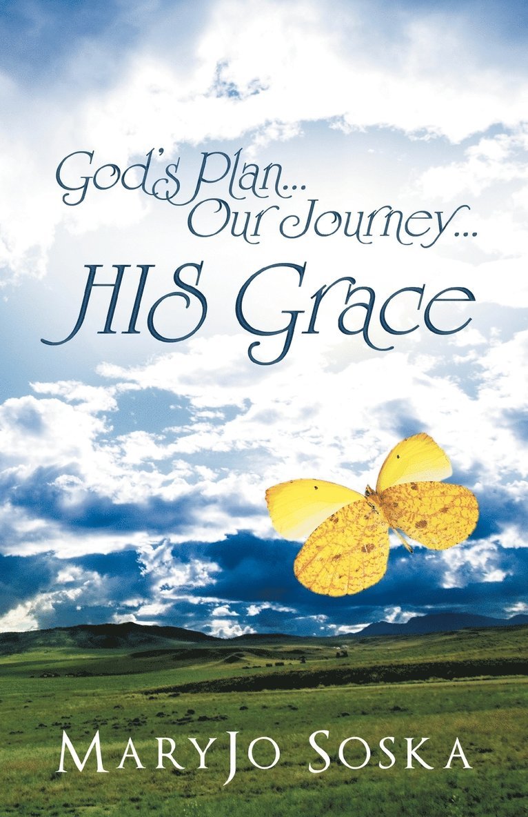 God's Plan...Our Journey...HIS Grace 1