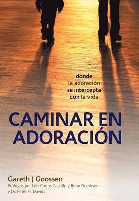 Gareth J Goossen, Gareth J. Goossen - Caminar En Adoracion, Inbunden