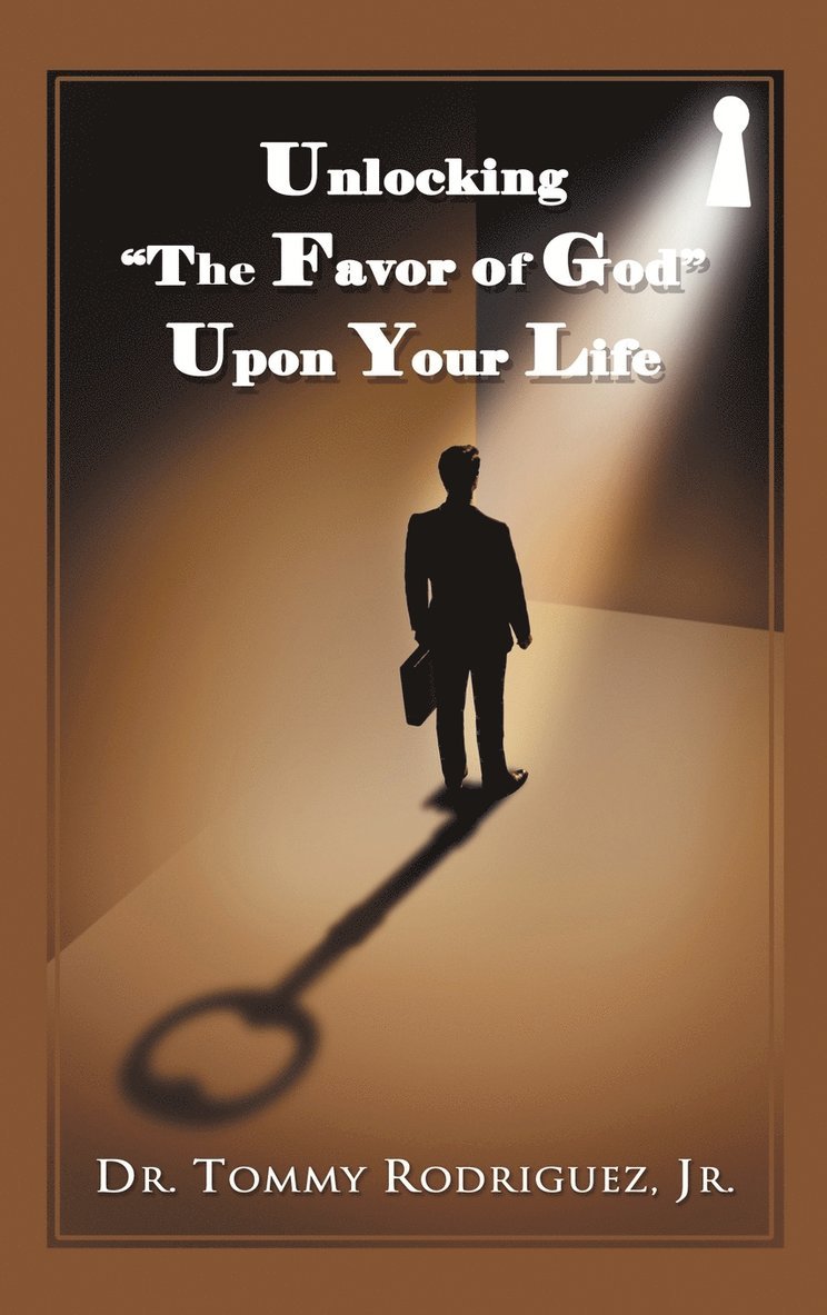 Unlocking &quot;The Favor of God&quot; Upon Your Life 1