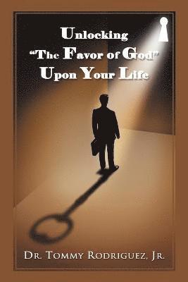 bokomslag Unlocking "The Favor of God" Upon Your Life