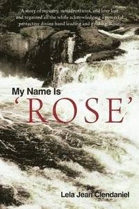bokomslag My Name Is 'Rose'