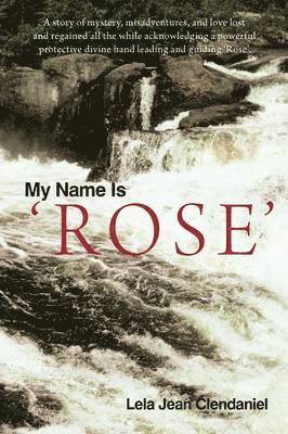 Lela Jean Clendaniel - My Name Is 'Rose', Häftad