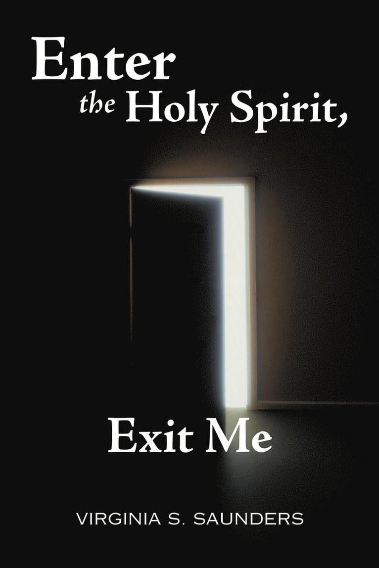 Enter the Holy Spirit, Exit Me 1