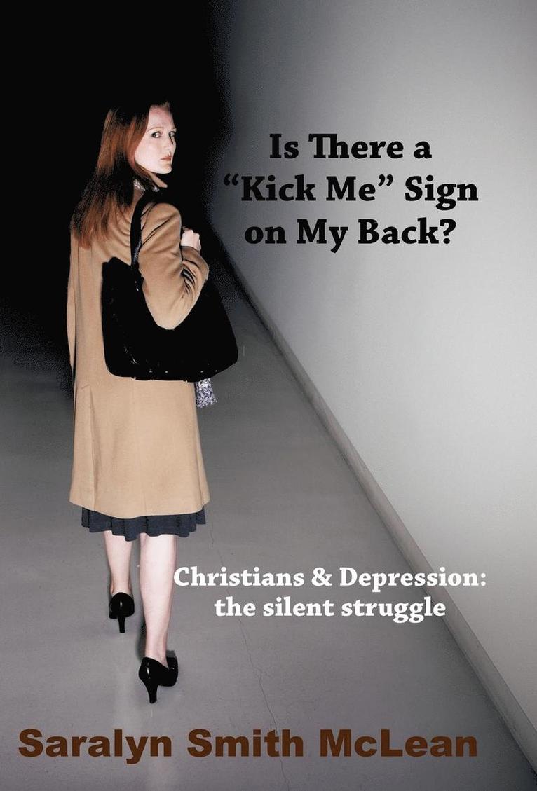 Saralyn Smith McLean - Is There A "Kick Me" Sign On My Back?, Inbunden