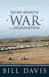 bokomslag September 11, 2011 Seven-Minute War in Afghanistan