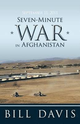 bokomslag September 11, 2011 Seven-Minute War in Afghanistan