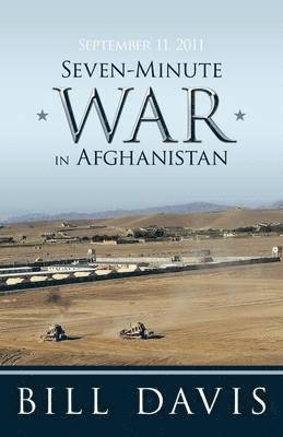 September 11, 2011 Seven-Minute War in Afghanistan 1