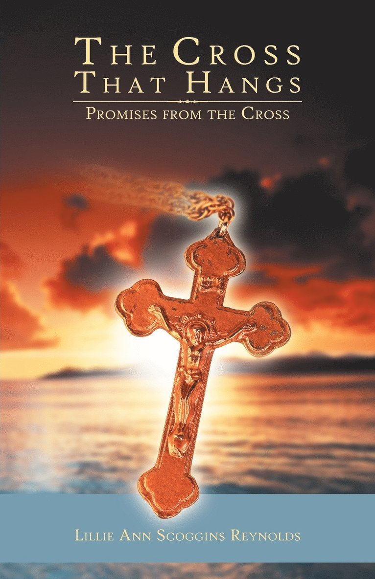 Lillie Ann Scoggins Reynolds - Cross That Hangs, Häftad