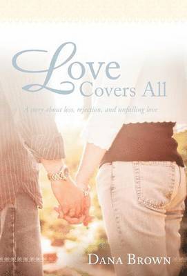 Dana Brown - Love Covers All, Inbunden