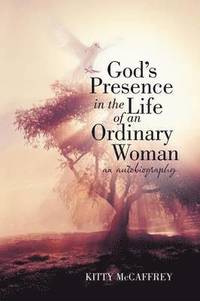 bokomslag God's Presence in the Life of an Ordinary Woman