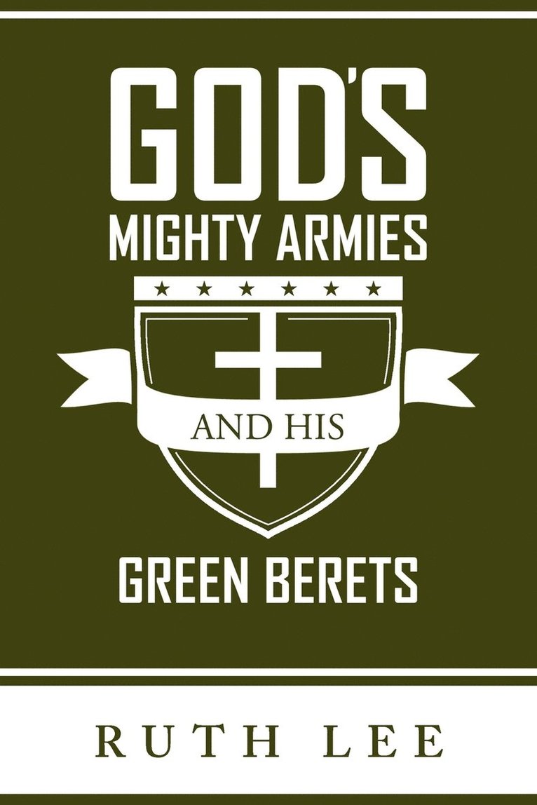 Gods Mighty Armies and His Green Berets 1