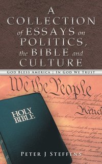 bokomslag Collection of Essays on Politics, the Bible and Culture