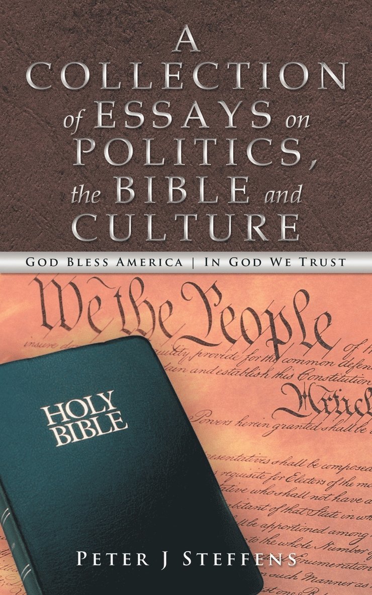Collection of Essays on Politics, the Bible and Culture 1