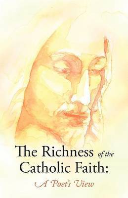 The Richness of the Catholic Faith 1