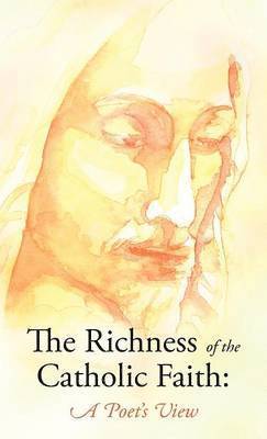 bokomslag The Richness of the Catholic Faith
