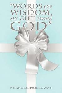 bokomslag "Words of Wisdom, My Gift from God"
