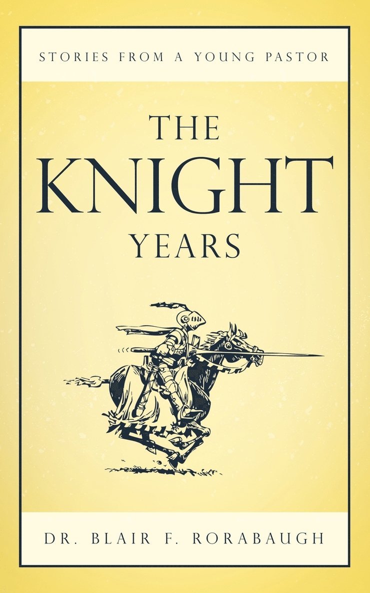 Dr. Blair F. Rorabaugh, Blair F. Rorabaugh - Knight Years, Häftad