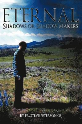 Eternal Shadows or Shadow Makers 1