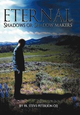 Eternal Shadows or Shadow Makers 1