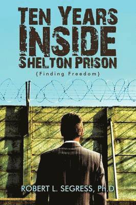 Ten Years Inside Shelton Prison 1