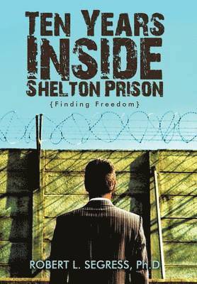 Ten Years Inside Shelton Prison 1