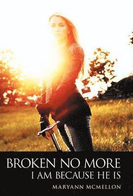 Maryann McMellon - Broken No More, Inbunden