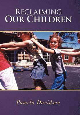 Pamela Davidson - Reclaiming Our Children, Inbunden