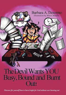 bokomslag Devil Wants YOU Busy, Bound and Burnt Out